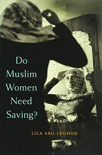 Do Muslim Women Need Saving? von Harvard University Press